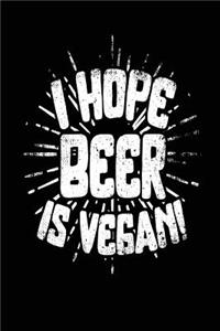 I Hope Beer Is Vegan