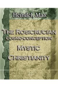 Rosicrucian Cosmo-Conception Mystic Christianity (1922)
