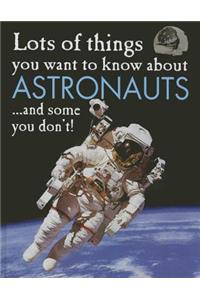 Lots of Things You Want to Know about Astronauts