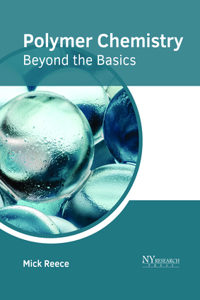 Polymer Chemistry: Beyond the Basics