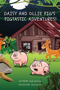Daisy and Ollie Pig's Pigtastic Adventures!