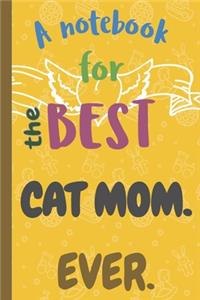 A Notebook for the Best CAT MOM Ever.