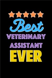 Best Veterinary Assistant Evers Notebook - Veterinary Assistant Funny Gift