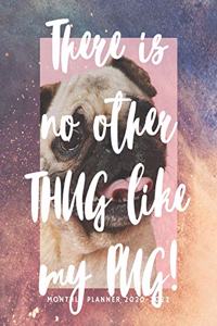 There is no other thug like my PUG! - 2020 - 2022 Monthly Planner