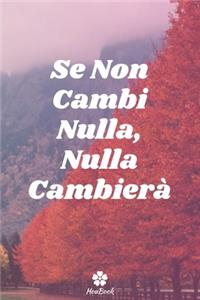 Se Non Cambi Nulla, Nulla Cambierà