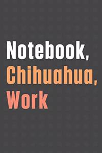 Notebook, Chihuahua, Work