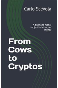 From Cows to Cryptos