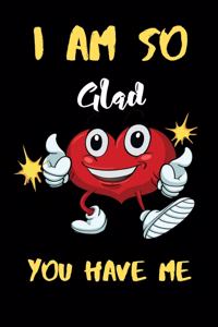 I am So Gad you have me