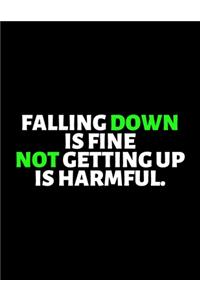 Falling Down Is Fine Not Getting Up Is Harmful