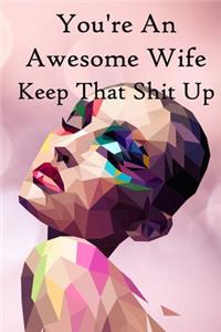 You're an Awesome Wife. Keep That Shit Up