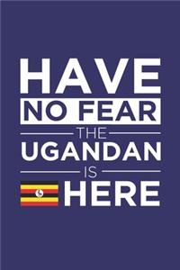 Have No Fear The Ugandan is here Journal Ugandan Pride Uganda Proud Patriotic 120 pages 6 x 9 Notebook