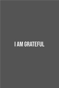 I am Grateful.