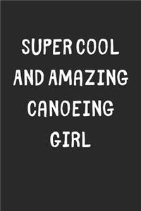 Super Cool And Amazing Canoeing Girl