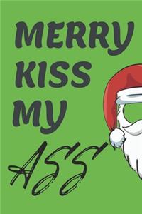 Merry Kiss My Ass!!