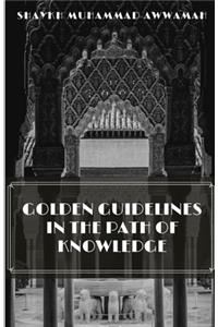 Golden guidelines in the Path of Knowledge