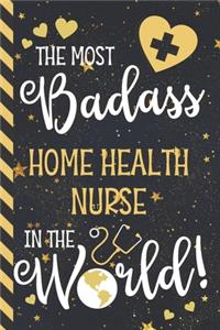 The Most Badass Home Health Nurse In The World!