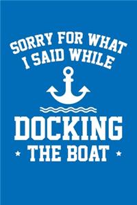 Sorry for What I Said While Docking the Boat