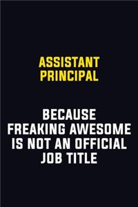 Assistant Principal Because Freaking Awesome Is Not An Official Job Title