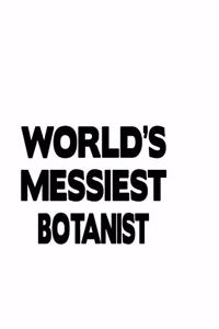 World's Messiest Botanist