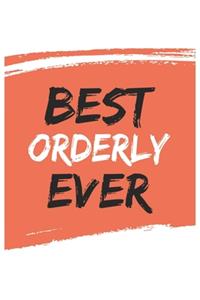 Best orderly Ever orderlys Gifts orderly Appreciation Gift, Coolest orderly Notebook A beautiful