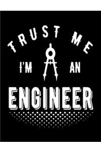 Trust Me I'm an Engineer