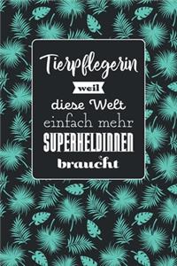 Tierpflegerin weil diese Welt einfach mehr Superheldinnen braucht