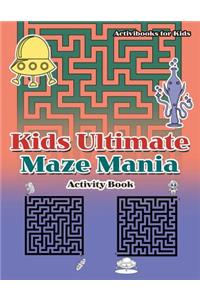 Kids Ultimate Maze Mania Activity Book