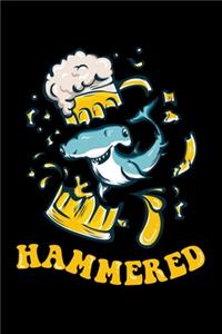 Hammered: Journal For Recording Notes, Thoughts, Wishes Or To Use As A Notebook For Hammerhead Shark Lovers, Beer Enthusiasts And Fans Of Puns (6 x 9; 120 Pag