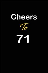 Cheers To 71