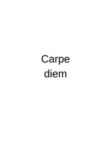 Carpe diem