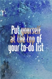 Put Yourself At The Top Of Your To Do List
