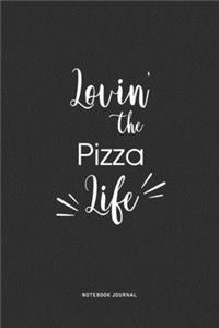 Lovin The Pizza Life