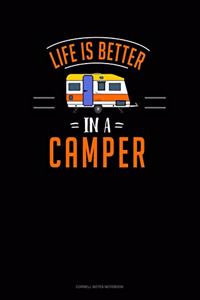 Life Is Better In A Camper