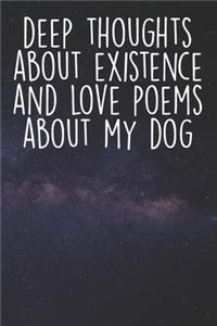 Deep Thoughts About Existence And Love Poems About My Dog