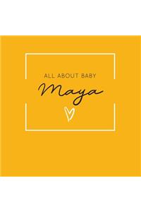 All About Baby Maya: The Perfect Personalized Keepsake Journal for Baby's First Year - Great Baby Shower Gift [Soft Mustard Yellow]