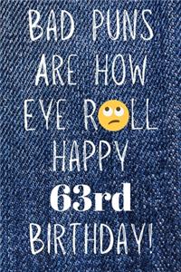 Bad Puns Are How Eye Roll Happy 63rd Birthday