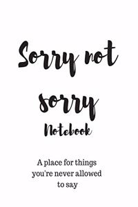 Sorry not sorry notebook