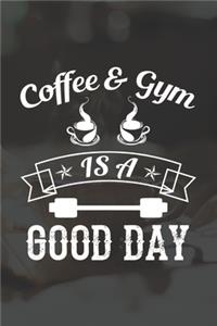 Coffee & Gym Is A Good Day