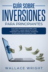 Guía Sobre Inversiones Para Principiantes