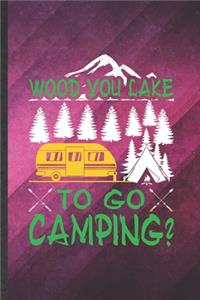 Wood You Lake to Go Camping
