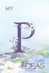 My P Ideas