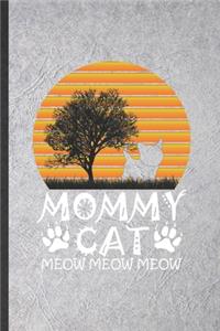 Mommy Cat Meow Meow Meow