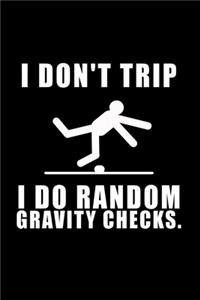 I Don't Trip I Do Random Gravity Checks