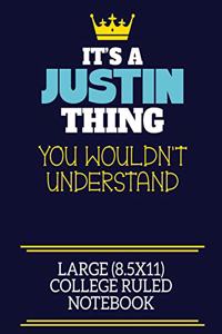 It's A Justin Thing You Wouldn't Understand Large (8.5x11) College Ruled Notebook