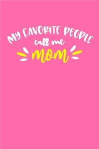 My Favorite People Call Me Mom