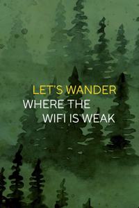 Let's Wander Where The Wifi Is Weak