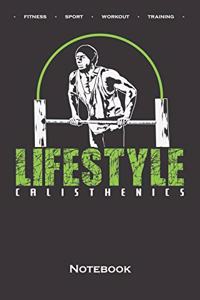 Calisthenics "Lifestyle" Notebook: Dot Grid Journal/Logbook for fitness enthusiasts, who love the street workout sport around self-weight exercises