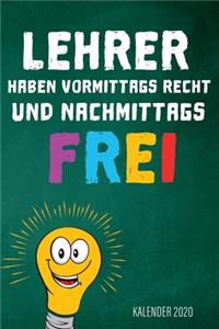 Lehrer haben vormittags recht und nachmittags frei - Kalender 2020