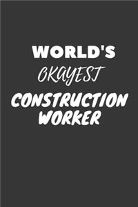 World's Okayest Construction Worker Notebook