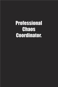 Professional Chaos Coordinator.